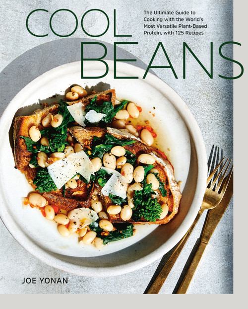 Cool Beans (The Ultimate Guide to Cooking with the World's Most Versatile Plant-Based Protein, with 125 Recipes [A Cookbook]) by Joe Yonan, 9780399581489