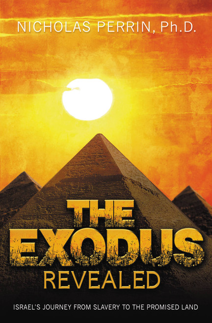The Exodus Revealed (Israel's Journey from Slavery to the Promised Land) by Nicholas Perrin, 9781455560653