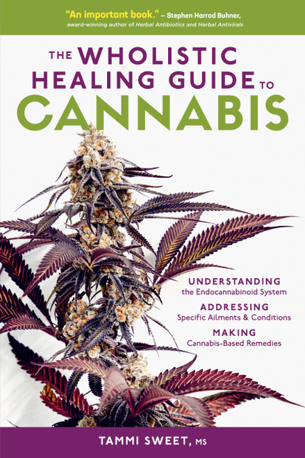 The Wholistic Healing Guide to Cannabis by Tammi Sweet, 9781635861372