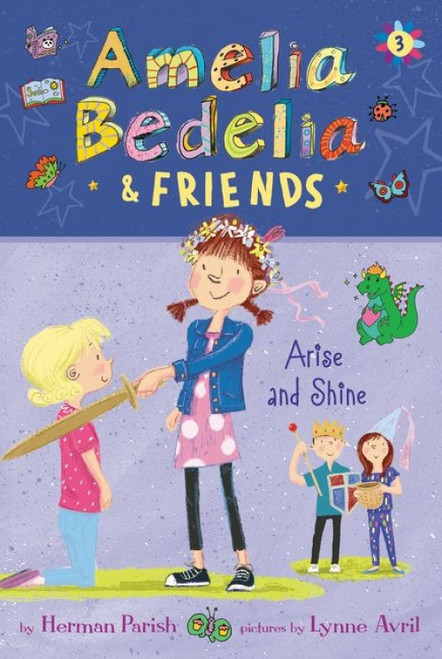 Amelia Bedelia & Friends #3: Amelia Bedelia & Friends Arise and Shine by Herman Parish, Lynne Avril, 9780062961839
