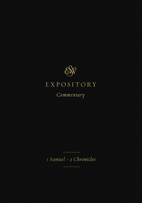 ESV Expository Commentary (1 Samuel-2 Chronicles (Volume 3)) by Iain M. Duguid, James M. Hamilton Jr., Jay Sklar, John L. Mackay, Gary Millar, John Olley, 9781433546365