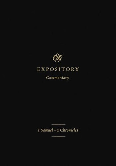 ESV Expository Commentary (1 Samuel-2 Chronicles (Volume 3)) by Iain M. Duguid, James M. Hamilton Jr., Jay Sklar, John L. Mackay, Gary Millar, John Olley, 9781433546365