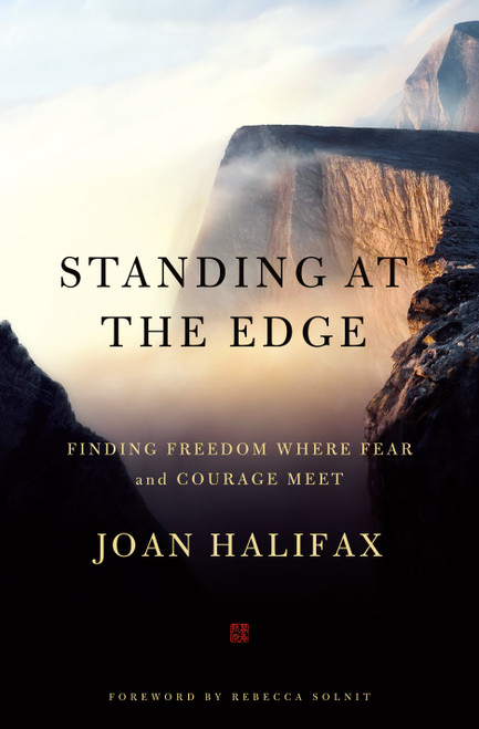 Standing at the Edge (Finding Freedom Where Fear and Courage Meet) - 9781250101358 by Joan Halifax, Rebecca Solnit, 9781250101358