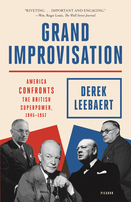 Grand Improvisation (America Confronts the British Superpower, 1945-1957) - 9781250234834 by Derek Leebaert, 9781250234834