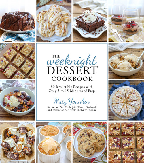The Weeknight Dessert Cookbook (80 Irresistible Recipes with Only 5 to 15 Minutes of Prep) by Mary Younkin, 9781624148590