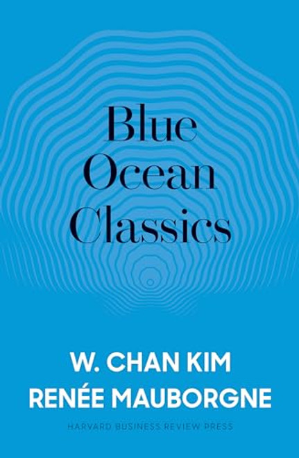 Blue Ocean Classics (Miniature Edition) by W. Chan Kim, Renée A. Mauborgne, 9781633697379