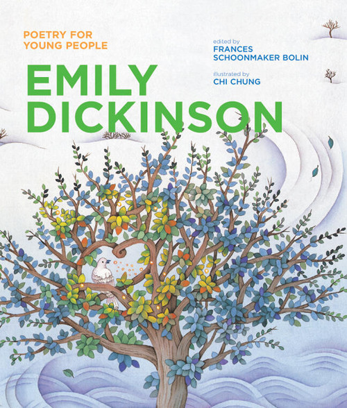Poetry for Young People: Emily Dickinson by Emily Dickinson, Frances Schoonmaker Bolin, Chi Chung, 9781402754739