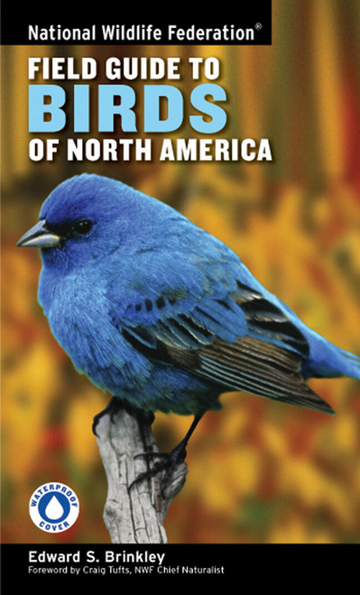 National Wildlife Federation Field Guide to Birds of North America by Edward S. Brinkley, Craig Tufts, 9781402738746