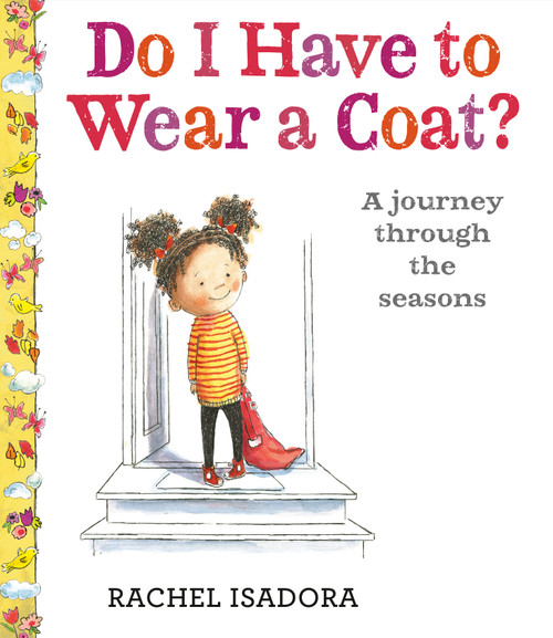 Do I Have to Wear a Coat? by Rachel Isadora, Rachel Isadora, 9780525516606