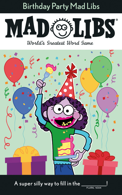 Birthday Party Mad Libs (World's Greatest Word Game) by Renee Hooker, Mad Libs, 9780593093948