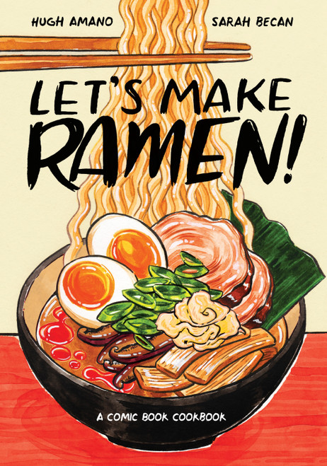 Let's Make Ramen! (A Comic Book Cookbook) by Hugh Amano, Sarah Becan, 9780399581991