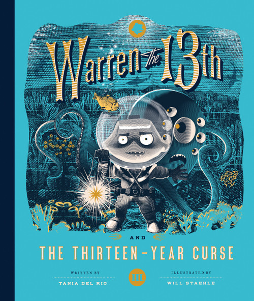 Warren the 13th and the Thirteen-Year Curse (A Novel) by Tania del Rio, Will Staehle, 9781683690900