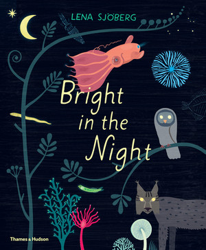 Bright in the Night by Lena Sjöberg, 9780500652190