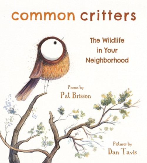 Common Critters (The Wildlife in Your Neighborhood) by Pat Brisson, Dan Tavis, 9780884486916