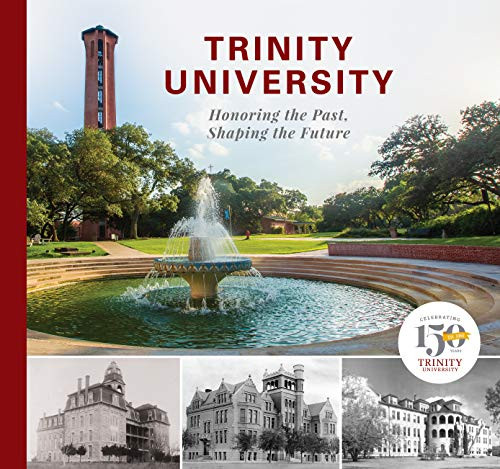 Trinity University (Honoring the Past, Shaping the Future) by Trinity University, 9781595348906