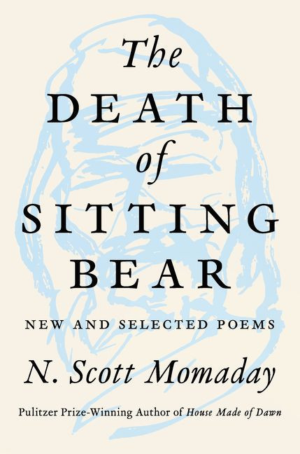 The Death of Sitting Bear (New and Selected Poems) by N. Scott Momaday, 9780062961150