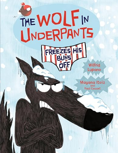The Wolf in Underpants Freezes His Buns Off - 9781541586949 by Wilfrid Lupano, Paul Cauuet, Mayana Itoïz, 9781541586949