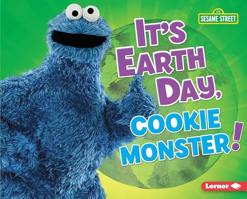 It's Earth Day, Cookie Monster! by Mary Lindeen, 9781541572607