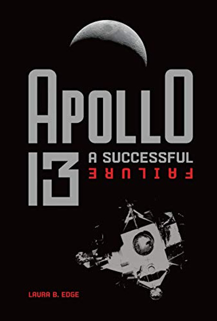 Apollo 13 (A Successful Failure) by Laura B. Edge, 9781541559004