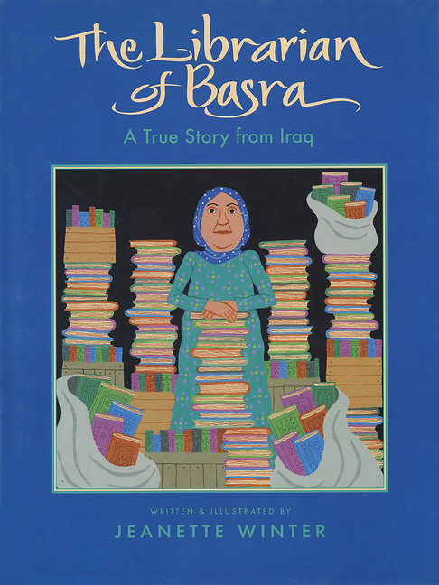 The Librarian of Basra (A True Story from Iraq) - 9780358141839 by Jeanette Winter, Jeanette Winter