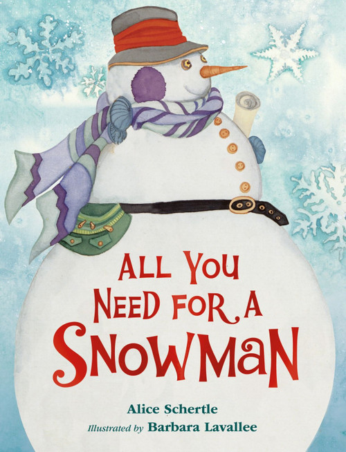 All You Need for a Snowman (A Winter and Holiday Book for Kids) - 9780358087014 by Alice Schertle, Barbara Lavallee, 9780358087014