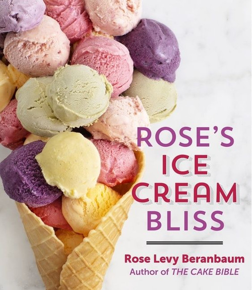 Rose's Ice Cream Bliss by Rose Levy Beranbaum, Matthew Septimus, 9781328506627