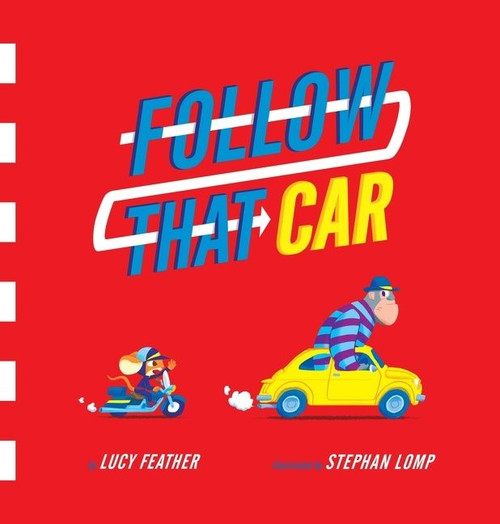Follow That Car by Lucy Feather, Stephan Lomp, 9780358212201