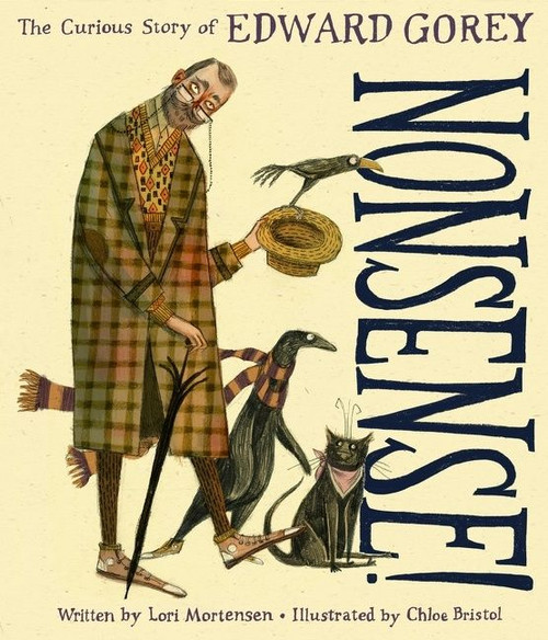 Nonsense! the Curious Story of Edward Gorey by Lori Mortensen, Chloe Bristol, 9780358033684