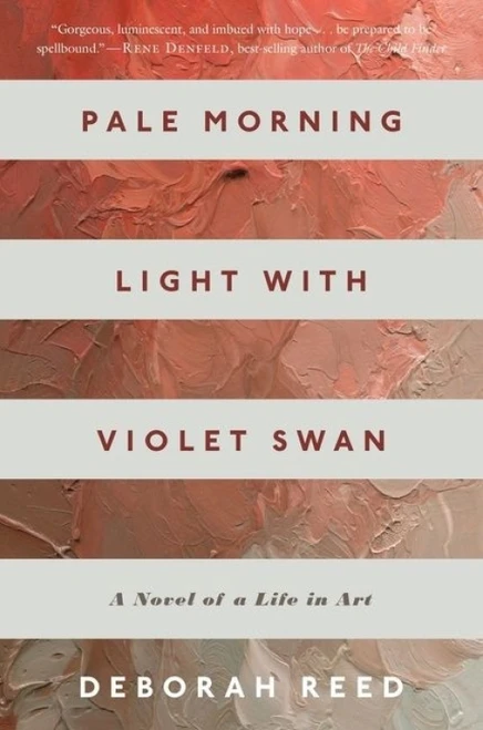 Pale Morning Light With Violet Swan (A Novel of a Life in Art) by Deborah Reed, 9780544817364