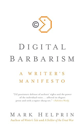 Digital Barbarism (A Writer's Manifesto) by Mark Helprin, 9780061733123