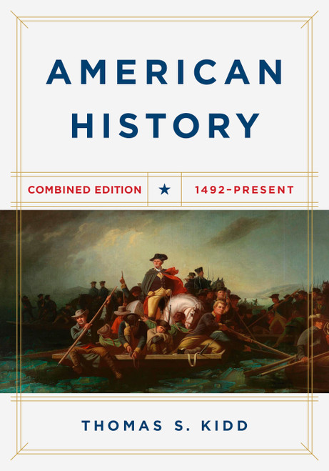 American History, Combined Edition (1492 - Present) by Thomas S. Kidd, 9781535982269