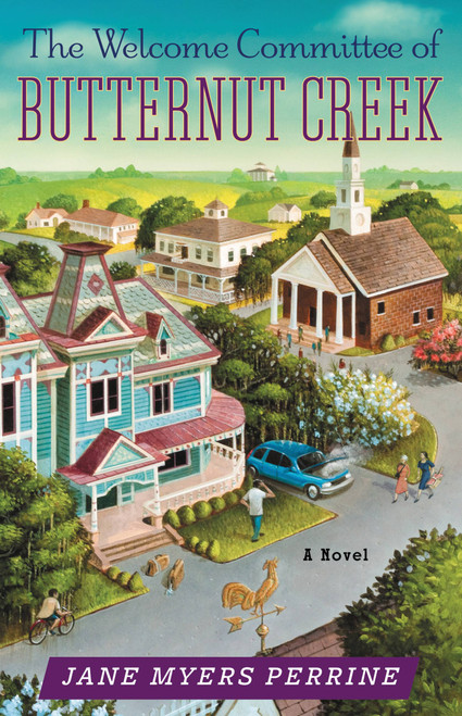 The Welcome Committee of Butternut Creek (A Novel) by Jane Myers Perrine, 9780892969210