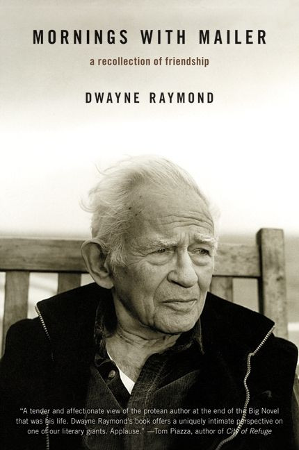 Mornings with Mailer (A Recollection of Friendship) by Dwayne Raymond, 9780061733598