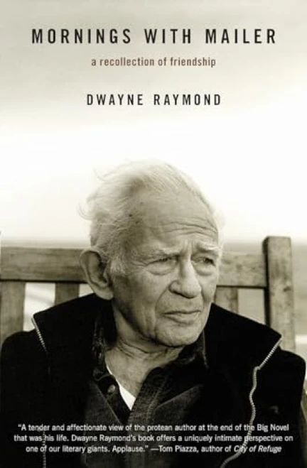 Mornings with Mailer (A Recollection of Friendship) by Dwayne Raymond, 9780061733598