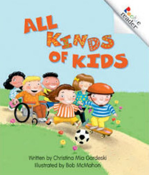 All Kinds of Kids (A Rookie Reader) by Christina Mia Gardeski, Bob McMahon, 9780516273815