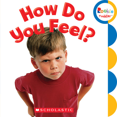 How Do You Feel? (Rookie Toddler) by Jodie Shepherd, 9780531204931