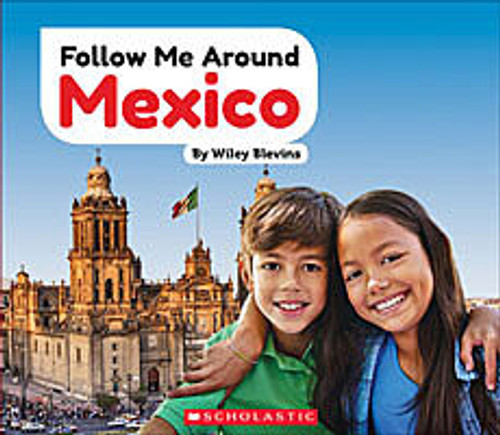 Mexico (Follow Me Around) - 9780531237069 by Wiley Blevins, 9780531237069