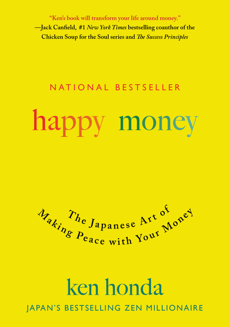 Happy Money (The Japanese Art of Making Peace with Your Money) by Ken Honda, 9781501188374