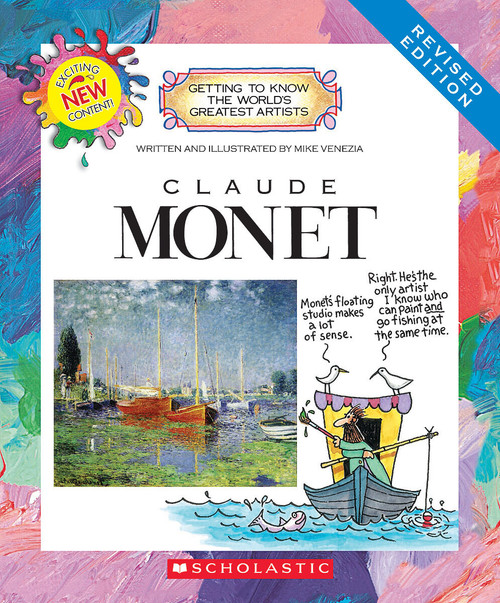 Claude Monet (Revised Edition) (Getting to Know the World's Greatest Artists) by Mike Venezia, Mike Venezia, 9780531225400