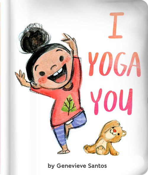 I Yoga You by Genevieve Santos, Genevieve Santos, 9781534454897