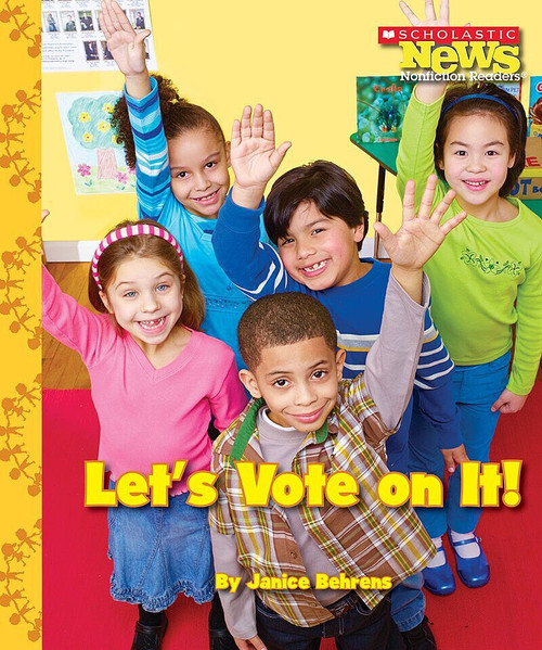 Let's Vote On It! (Scholastic News Nonfiction Readers: We the Kids) - 9780531214459 by Janice Behrens, 9780531214459