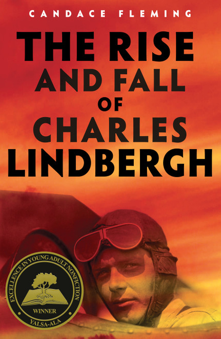 The Rise and Fall of Charles Lindbergh by Candace Fleming, 9780525646549