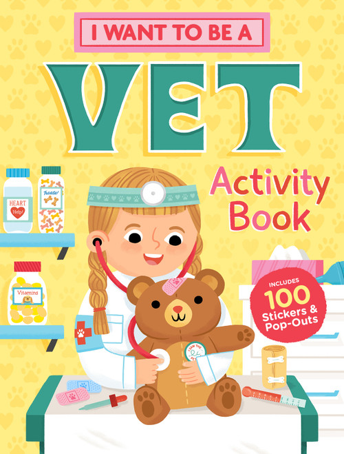 I Want to Be a Vet Activity Book (100 Stickers & Pop-Outs) by Editors of Storey Publishing, 9781635862164