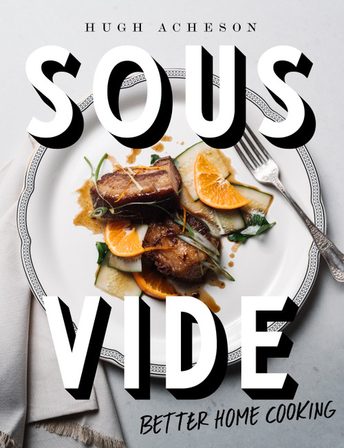 Sous Vide (Better Home Cooking: A Cookbook) by Hugh Acheson, 9781984822284