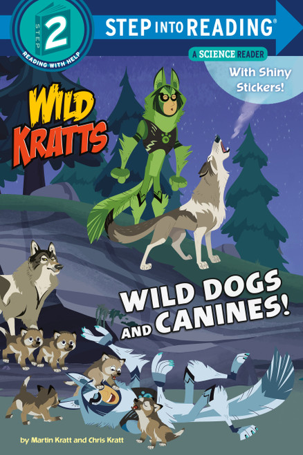 Wild Dogs and Canines! (Wild Kratts) by Martin Kratt, Chris Kratt, 9781984851116