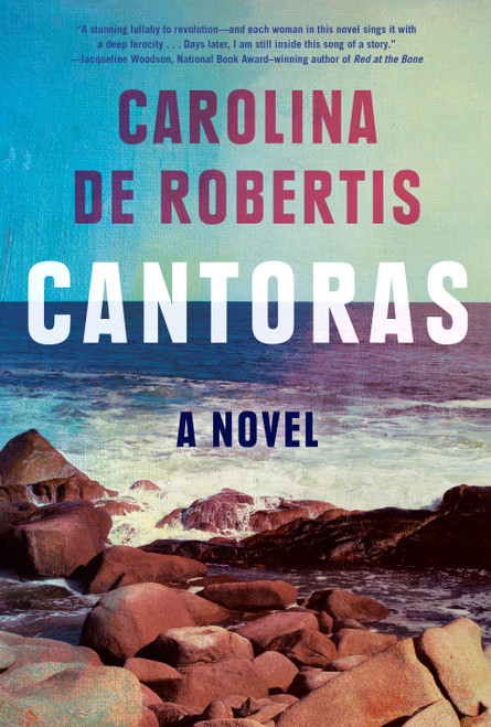 Cantoras (A novel) by Carolina De Robertis, 9780525521693