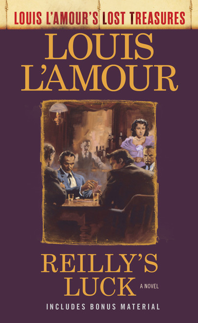 Reilly's Luck (Louis L'Amour's Lost Treasures) (A Novel) by Louis L'Amour, 9781984817860