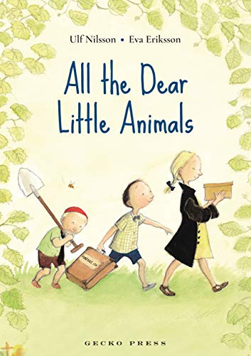 All the Dear Little Animals by Ulf Nilsson, Eva Eriksson, 9781776572892
