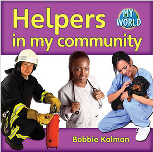 Helpers in my community by Bobbie Kalman, 9780778794882