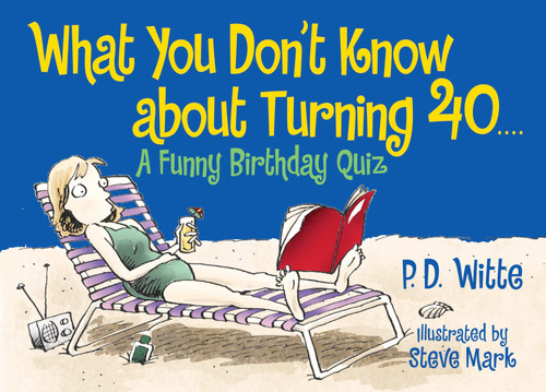 What You Don't Know About Turning 40 (A Funny Birthday Quiz) (Miniature Edition) by Bill Dodds, Steve Mark, 9780684040004